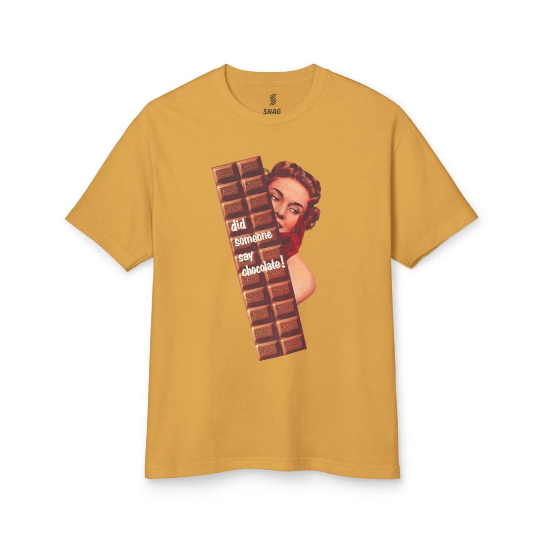 T-Shirt - Did Someone Say Chocolate? - SNAG