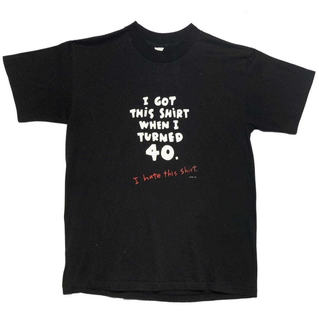 T-Shirts - I Got This Shirt When I Turned 40. - SNAG